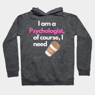 I am a Psychologist Hoodie